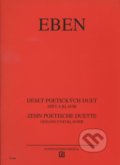 Kniha: Deset poetických duet (Petr Eben). SCHOTT MUSIC PANTON s.r.o., 2001 Kniha: Deset poetických duet (Petr Eben). SCHOTT MUSIC PANTON s.r.o., 2001