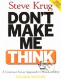 Kniha: Don't Make Me Think! (Steve Krug). New Riders Press, 2005 Kniha: Don't Make Me Think! (Steve Krug). New Riders Press, 2005