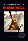 Kniha: Manaraga (Vladimír Sorokin). Pistorius & Olšanská, 2017 Kniha: Manaraga (Vladimír Sorokin). Pistorius & Olšanská, 2017