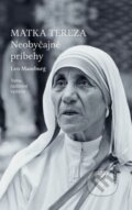 Kniha: Matka Tereza: Neobyčajné príbehy (Leo Maasburg). Spolok svätého Vojtecha, 2017 Kniha: Matka Tereza: Neobyčajné príbehy (Leo Maasburg). Spolok svätého Vojtecha, 2017