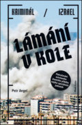 Kniha: Lámání v kole (Petr Angel). Mladá fronta, 2017 Kniha: Lámání v kole (Petr Angel). Mladá fronta, 2017