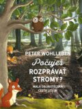 Kniha: Počuješ rozprávať stromy? (Peter Wohlleben). Tatran, 2017 Kniha: Počuješ rozprávať stromy? (Peter Wohlleben). Tatran, 2017