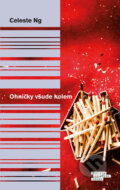 Kniha: Ohníčky všude kolem (Celeste Ng). Odeon CZ, 2017 Kniha: Ohníčky všude kolem (Celeste Ng). Odeon CZ, 2017