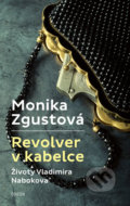 Revolver v kabelce - Monika Zgustová, Odeon CZ, 2017