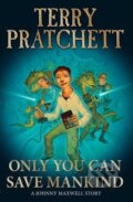 Kniha: Only You Can Save Mankind (Terry Pratchett). Random House, 2004 Kniha: Only You Can Save Mankind (Terry Pratchett). Random House, 2004