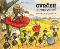 Kniha: Cvrček a mravenci (Vojtěch Kubašta a Jiří Zdeněk Novák). B4U, 2017 Kniha: Cvrček a mravenci (Vojtěch Kubašta a Jiří Zdeněk Novák). B4U, 2017