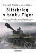 Blitzkrieg v tanku Tiger - Richard Freiherr  von Rosen, Omnibooks, 2017
