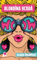 Kniha: Blondína hľadá (Blanka Svobodová). Vydavateľstvo Magna, 2017 Kniha: Blondína hľadá (Blanka Svobodová). Vydavateľstvo Magna, 2017