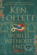 Kniha: World Without End (Ken Follett). Pan Macmillan, 2014 Kniha: World Without End (Ken Follett). Pan Macmillan, 2014