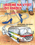 Kniha: Jedeme na výlet do knížky (Jitka Hladká a Marek Hladký). Bambook, 2017 Kniha: Jedeme na výlet do knížky (Jitka Hladká a Marek Hladký). Bambook, 2017