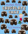 Kniha: Chocolate Cake (Michael Rosen). Puffin Books, 2017 Kniha: Chocolate Cake (Michael Rosen). Puffin Books, 2017
