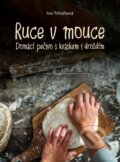 Kniha: Ruce v mouce (Iva Trhoňová). CPRESS, 2017 Kniha: Ruce v mouce (Iva Trhoňová). CPRESS, 2017