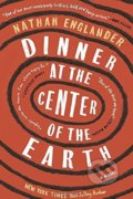 Kniha: Dinner at the Center of the Earth (Nathan Englander). Random House, 2017 Kniha: Dinner at the Center of the Earth (Nathan Englander). Random House, 2017