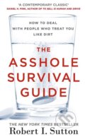 Kniha: The Asshole Survival Guide (Robert I. Sutton). Penguin Books, 2017 Kniha: The Asshole Survival Guide (Robert I. Sutton). Penguin Books, 2017