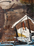 Kniha: Krajina Kaina (Jozef Puchala). FAMA art, 2017 Kniha: Krajina Kaina (Jozef Puchala). FAMA art, 2017