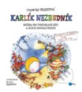 Kniha: Sofinka Neplechová a Karlík Nezbedník (Veronika Valentová). Edika, 2017 Kniha: Sofinka Neplechová a Karlík Nezbedník (Veronika Valentová). Edika, 2017