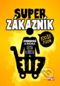 Kniha: Superzákazník (Eddie Yoon). Management Press, 2017 Kniha: Superzákazník (Eddie Yoon). Management Press, 2017