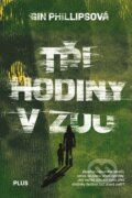 Kniha: Tři hodiny v ZOO (Gin Phillips). Plus, 2017 Kniha: Tři hodiny v ZOO (Gin Phillips). Plus, 2017