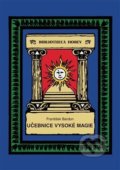 Kniha: Učebnice vysoké magie (František Bardon). Vodnář, 2017 Kniha: Učebnice vysoké magie (František Bardon). Vodnář, 2017