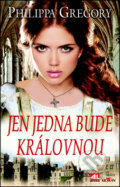 Kniha: Jen jedna bude královnou (Philippa Gregory). Alpress, 2014 Kniha: Jen jedna bude královnou (Philippa Gregory). Alpress, 2014