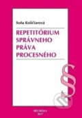 Kniha: Repetitórium správneho práva procesného (Soňa Košičiarová). Heuréka, 2017 Kniha: Repetitórium správneho práva procesného (Soňa Košičiarová). Heuréka, 2017