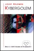 Kniha: Kybergolem (Josef Kelemen). Votobia, 2001 Kniha: Kybergolem (Josef Kelemen). Votobia, 2001