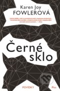 Kniha: Černé sklo (Karen Joy Fowler). Plus, 2017 Kniha: Černé sklo (Karen Joy Fowler). Plus, 2017