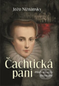 Kniha: Čachtická paní (Jožo Nižnánsky), 2017 Kniha: Čachtická paní (Jožo Nižnánsky), 2017