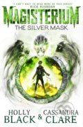 Kniha: The Silver Mask (Cassandra Clare a Holly Black). Corgi Books, 2017 Kniha: The Silver Mask (Cassandra Clare a Holly Black). Corgi Books, 2017