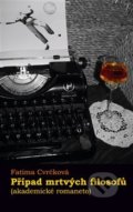 Kniha: Případ mrtvých filosofů (Fatima Cvrčková). Pavel Mervart, 2017 Kniha: Případ mrtvých filosofů (Fatima Cvrčková). Pavel Mervart, 2017