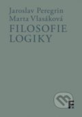 Filosofie logiky - Jaroslav Peregrin, Marta Vlasáková, Filosofia, 2017