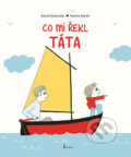 Kniha: Co mi řekl táta (Astrid Desbordes), 2017 Kniha: Co mi řekl táta (Astrid Desbordes), 2017