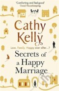 Kniha: Secrets of a Happy Marriage (Cathy Kelly). Orion, 2017 Kniha: Secrets of a Happy Marriage (Cathy Kelly). Orion, 2017