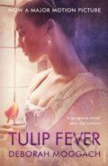 Kniha: Tulip Fever (Deborah Moggach). Vintage, 2017 Kniha: Tulip Fever (Deborah Moggach). Vintage, 2017