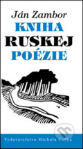 Kniha: Kniha ruskej poézie (Ján Zambor). Vydavateľstvo Michala Vaška, 2012 Kniha: Kniha ruskej poézie (Ján Zambor). Vydavateľstvo Michala Vaška, 2012