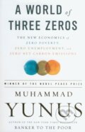 A World of Three Zeros - Muhammad Yunus, 2017