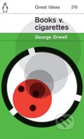 Kniha: Books v. Cigarettes (George Orwell). Penguin Books, 2008 Kniha: Books v. Cigarettes (George Orwell). Penguin Books, 2008