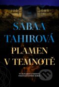 E-kniha: Plamen v temnotě (Sabaa Tahir), 2017 E-kniha: Plamen v temnotě (Sabaa Tahir), 2017