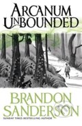 Kniha: Arcanum Unbounded (Brandon Sanderson). Gollancz, 2017 Kniha: Arcanum Unbounded (Brandon Sanderson). Gollancz, 2017
