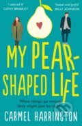 Kniha: My Pear-Shaped Life (Carmel Harrington). HarperCollins, 2021 Kniha: My Pear-Shaped Life (Carmel Harrington). HarperCollins, 2021