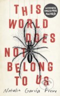 Kniha: This World Does Not Belong to Us (Natalia Garcia Freire). Oneworld Publications, 2022 Kniha: This World Does Not Belong to Us (Natalia Garcia Freire). Oneworld Publications, 2022