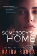 Kniha: Somebody's Home (Kaira Rouda). Thomas & Mercer, 2022 Kniha: Somebody's Home (Kaira Rouda). Thomas & Mercer, 2022
