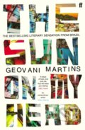 Kniha: The Sun on My Head (Geovani Martins). Faber and Faber, 2022 Kniha: The Sun on My Head (Geovani Martins). Faber and Faber, 2022