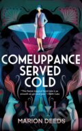 Kniha: Comeuppance Served Cold (Marion Deeds). St. Martin´s Press, 2022 Kniha: Comeuppance Served Cold (Marion Deeds). St. Martin´s Press, 2022
