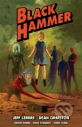 Kniha: Black Hammer Omnibus Volume 1 (Dean Ormston, Dustin Nguyen a Jeff Lemire). , 2022 Kniha: Black Hammer Omnibus Volume 1 (Dean Ormston, Dustin Nguyen a Jeff Lemire). , 2022