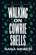 Kniha: Walking on Cowrie Shells (Nana Nkweti). The Indigo Press, 2022 Kniha: Walking on Cowrie Shells (Nana Nkweti). The Indigo Press, 2022