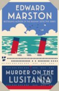 Kniha: Murder on the Lusitania (Edward Marston). Allison & Busby, 2022 Kniha: Murder on the Lusitania (Edward Marston). Allison & Busby, 2022