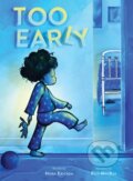 Kniha: Too Early (Nora Ericson). Abrams Books for young Readers, 2022 Kniha: Too Early (Nora Ericson). Abrams Books for young Readers, 2022