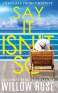 Kniha: Say It Isn't So (Willow Rose). , 2022 Kniha: Say It Isn't So (Willow Rose). , 2022