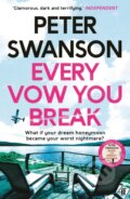Kniha: Every Vow You Break (Peter Swanson). Faber and Faber, 2022 Kniha: Every Vow You Break (Peter Swanson). Faber and Faber, 2022